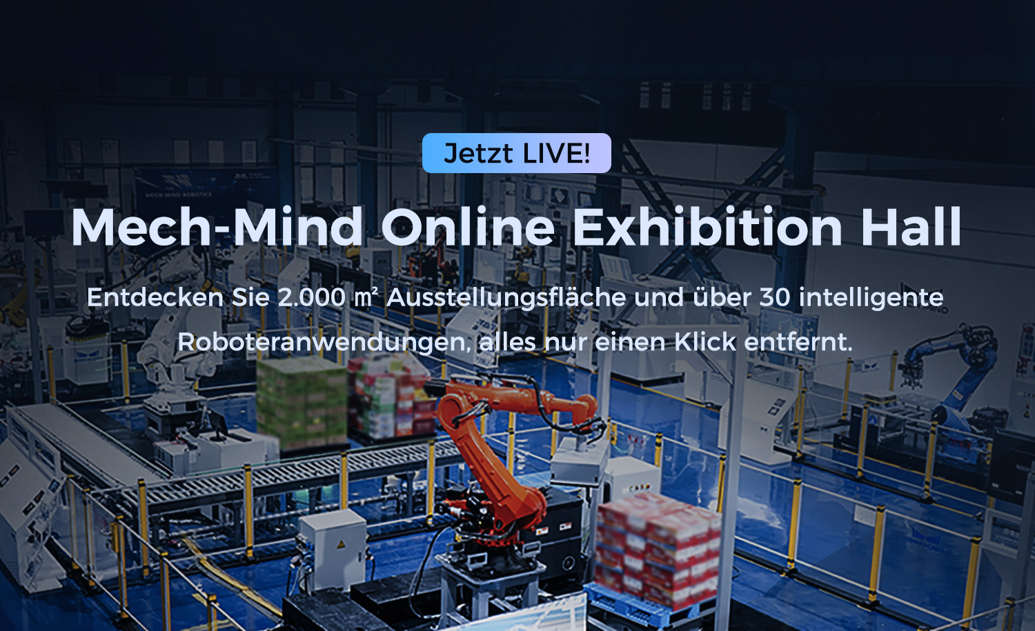 Mech-Mind Online Exhibition Hall offiziell eröffnet: Eine globale Einladung zur Erkundung intelligenter Roboteranwendungen in der Cloud